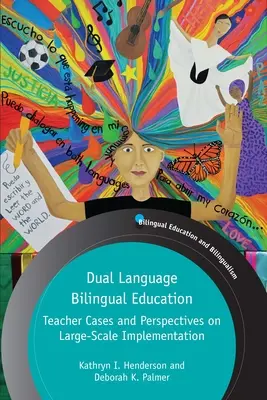Zweisprachige zweisprachige Erziehung: Beispiele von Lehrern und Perspektiven einer groß angelegten Umsetzung - Dual Language Bilingual Education: Teacher Cases and Perspectives on Large-Scale Implementation