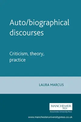 Auto/Biographische Diskurse: Kritik, Theorie, Praxis - Auto/Biographical Discourses: Criticism, Theory, Practice