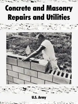 Reparaturen von Beton und Mauerwerk und Versorgungseinrichtungen - Concrete and Masonry Repairs and Utilities