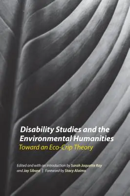 Disability Studies und die Environmental Humanities: Auf dem Weg zu einer Öko-Crip-Theorie - Disability Studies and the Environmental Humanities: Toward an Eco-Crip Theory