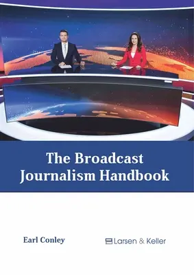 Das Handbuch des Rundfunkjournalismus - The Broadcast Journalism Handbook