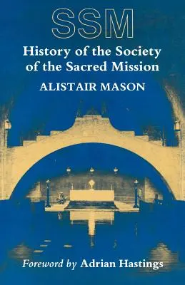 Geschichte der Gesellschaft der Heiligen Mission - History of the Society of the Sacred Mission