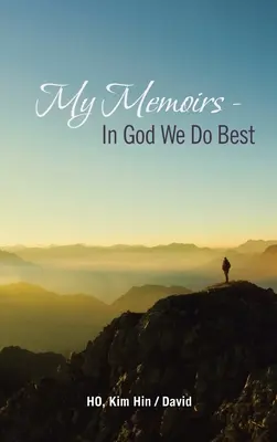 Meine Memoiren - in Gott tun wir das Beste - My Memoirs - in God We Do Best