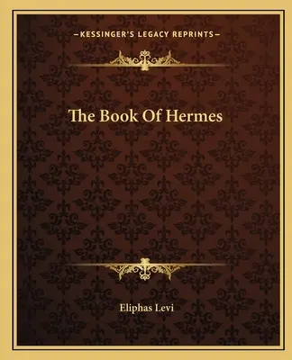 Das Buch des Hermes - The Book Of Hermes