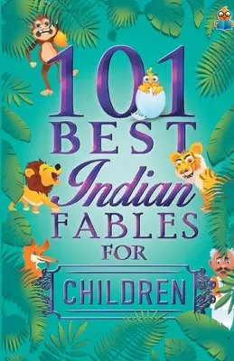 101 beste indische Märchen für Kinder - 101 Best Indian Fables for Children