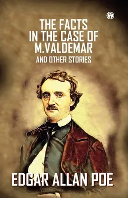 Die Fakten im Fall M. Valdemar und andere Geschichten - The Facts In The Case Of M. Valdemar And Other Stories