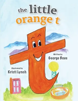 Das kleine orangefarbene t: Das lustige Alphabet zum Vorlesen für Kinder - The little orange t: Read Out Loud Fun Alphabet for Children
