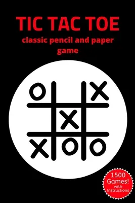 Tic Tac Toe: Klassisches Spiel-Aktivitätsbuch - Für Kinder und Erwachsene - Neuartige Themengeschenke - Reisegröße - Tic Tac Toe: Classic Game Activity Book - For Kids and Adults - Novelty Themed Gifts - Travel Size