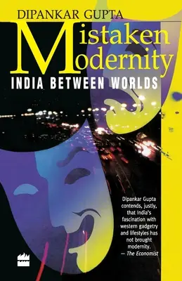 Falsche Modernität: Indien zwischen den Welten - Mistaken Modernity: India Between Worlds