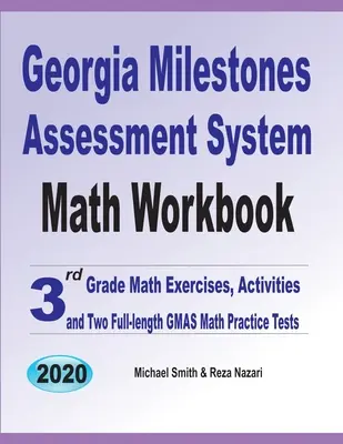 Georgia Milestones Assessment System Math Workbook: Mathematikübungen für die 3. Klasse, Aktivitäten und zwei GMAS-Mathe-Übungstests in voller Länge - Georgia Milestones Assessment System Math Workbook: 3rd Grade Math Exercises, Activities, and Two Full-Length GMAS Math Practice Tests