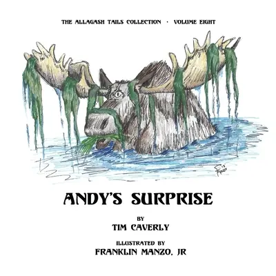 Andy's Surprise! Was für ein Elch, Ayuh! - Andy's Surprise!: What A Moose, Ayuh!