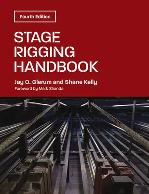 Stage Rigging Handbook, Vierte Auflage - Stage Rigging Handbook, Fourth Edition