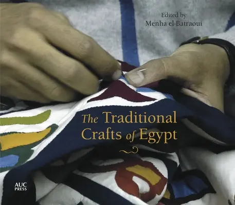 Das traditionelle Kunsthandwerk Ägyptens - The Traditional Crafts of Egypt