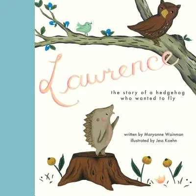 Lawrence, die Geschichte eines Igels, der fliegen wollte - Lawrence, the Story of a Hedgehog Who Wanted to Fly