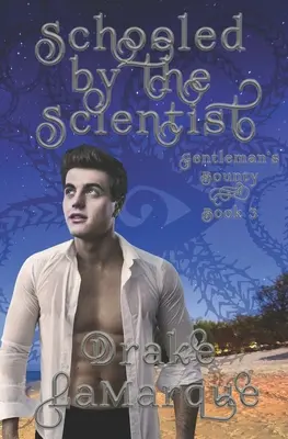 Geschult vom Wissenschaftler: Historischer MMM+ Schwuler Harem Paranormaler Liebesroman - Schooled by the Scientist: Historical MMM+ gay harem paranormal romance