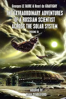 Die außergewöhnlichen Abenteuer eines russischen Wissenschaftlers quer durch das Sonnensystem (Band 2) - The Extraordinary Adventures of a Russian Scientist Across the Solar System (Volume 2)