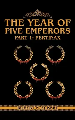 Das Jahr der fünf Kaiser: Teil 1: Pertinax - The Year of Five Emperors: Part 1: Pertinax