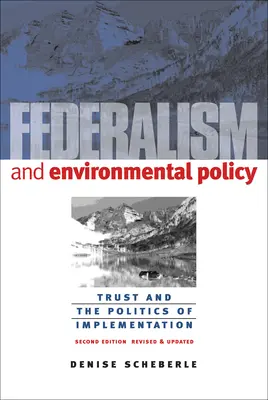 Föderalismus und Umweltpolitik: Vertrauen und die Politik der Umsetzung - Federalism and Environmental Policy: Trust and the Politics of Implementation