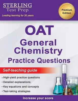 Sterling Test Prep OAT Allgemeine Chemie Übungsfragen: Hochwertige OAT Allgemeine Chemie Übungsfragen - Sterling Test Prep OAT General Chemistry Practice Questions: High Yield OAT General Chemistry Practice Questions