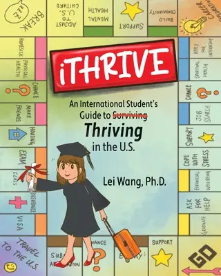 iTHRIVE: Ein Leitfaden für internationale Studenten zum Erfolg in den USA - iTHRIVE: An International Student's Guide to Thriving in the U.S.