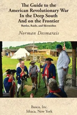 Das Handbuch zum Amerikanischen Revolutionskrieg im tiefen Süden und an der Grenze - The Guide to the American Revolutionary War in the Deep South and on the Frontier