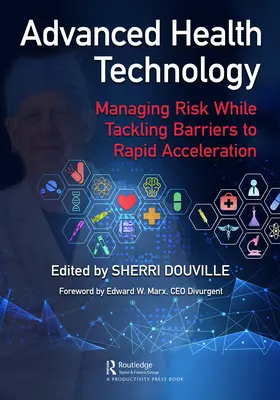 Fortschrittliche Gesundheitstechnologie: Risikobewältigung und Beseitigung von Hindernissen für eine rasche Beschleunigung - Advanced Health Technology: Managing Risk While Tackling Barriers to Rapid Acceleration