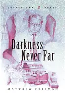 Die Dunkelheit ist nie weit weg - Darkness Never Far