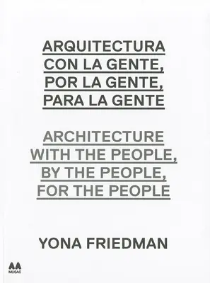 Arquitectura Con la Gente, Por la Gente, Para la Gente/Architectura With The People, By The People, For The People - Arquitectura Con la Gente, Por la Gente, Para la Gente/Architecture With The People, By The People, For The People