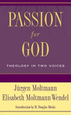 Leidenschaft für Gott: Theologie in zwei Stimmen - Passion for God: Theology in Two Voices