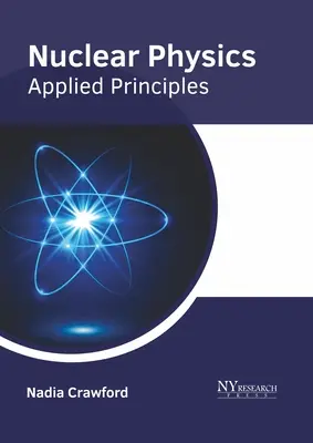 Kernphysik: Angewandte Grundlagen - Nuclear Physics: Applied Principles