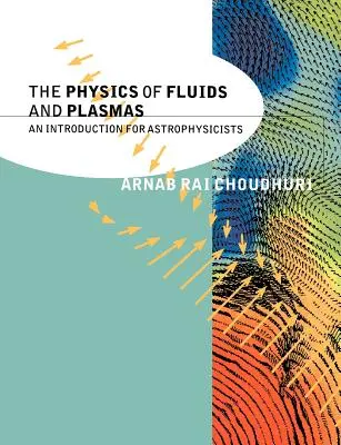 Die Physik der Flüssigkeiten und Plasmen: Eine Einführung für Astrophysiker - The Physics of Fluids and Plasmas: An Introduction for Astrophysicists