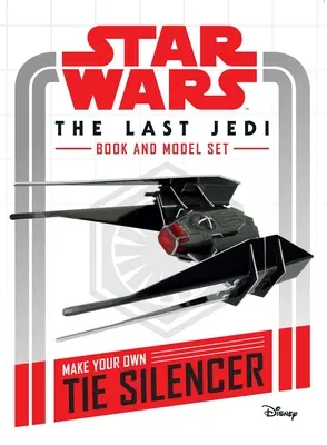 Star Wars: Die letzten Jedi Buch und Modell: Mache deinen eigenen Krawattenschalldämpfer - Star Wars: The Last Jedi Book and Model: Make Your Own Tie Silencer