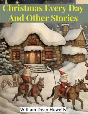 Jeden Tag Weihnachten und andere Geschichten - Christmas Every Day And Other Stories