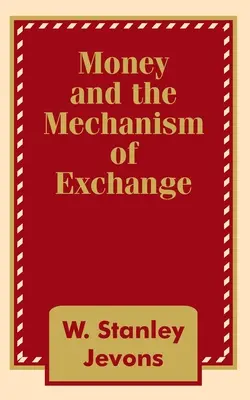 Geld und der Mechanismus des Tausches - Money and the Mechanism of Exchange