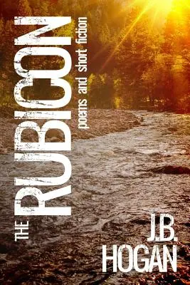 Der Rubikon: Gedichte und Kurzgeschichten - The Rubicon: Poems and Short Fiction