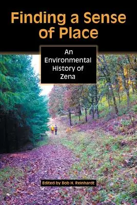 Ein Gespür für den Ort finden: Eine Umweltgeschichte von Zena - Finding a Sense of Place: An Environmental History of Zena