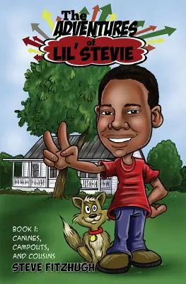 Die Abenteuer von Lil' Stevie Buch 1: Hunde, Camps und Cousins - The Adventures of Lil' Stevie Book 1: Canines, Campouts, and Cousins