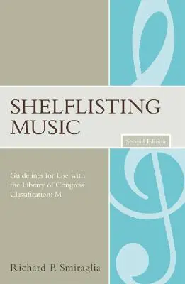 Shelflisting Music: Richtlinien für die Verwendung mit der Library of Congress-Klassifikation: M - Shelflisting Music: Guidelines for Use with the Library of Congress Classification: M