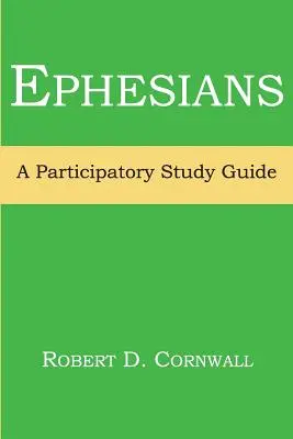 Epheserbrief: Ein Studienführer zum Mitmachen - Ephesians: A Participatory Study Guide