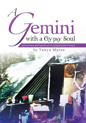 Ein Zwilling mit einer Zigeunerseele: Abenteuer und Reisen einer unabhängigen Frau - A Gemini with a Gypsy Soul: Adventures and travels of an independent woman