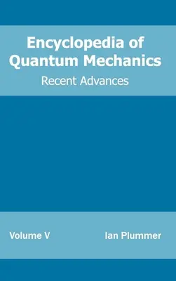 Enzyklopädie der Quantenmechanik: Band 5 (Neuere Fortschritte) - Encyclopedia of Quantum Mechanics: Volume 5 (Recent Advances)