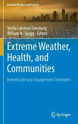 Extremwetter, Gesundheit und Gemeinschaften: Interdisziplinäre Strategien zum Engagement - Extreme Weather, Health, and Communities: Interdisciplinary Engagement Strategies