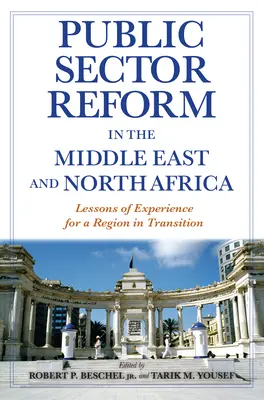 Reform des öffentlichen Sektors im Nahen Osten und in Nordafrika: Lehren aus der Erfahrung für eine Region im Wandel - Public Sector Reform in the Middle East and North Africa: Lessons of Experience for a Region in Transition