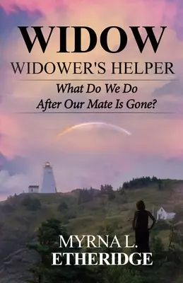 Witwer-Witwer-Helfer: Was tun wir, wenn unser Partner weg ist? - Widow Widower's Helper: What Do We Do After Our Mate Is Gone?