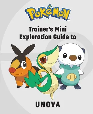 Pokmon: Mini-Entdeckerhandbuch für Trainer zu Unova - Pokmon: Trainer's Mini Exploration Guide to Unova