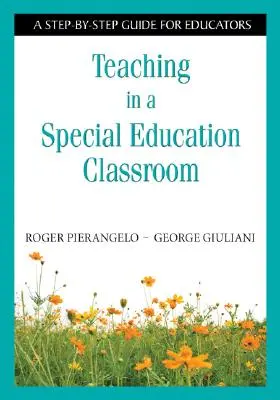 Unterrichten in einem sonderpädagogischen Klassenzimmer: Eine Schritt-für-Schritt-Anleitung für Pädagogen - Teaching in a Special Education Classroom: A Step-by-Step Guide for Educators