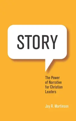 Geschichte: Die Kraft der Erzählung für christliche Führungskräfte - Story: The Power of Narrative for Christian Leaders