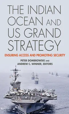Der Indische Ozean und die Grand Strategy der USA: Sicherung des Zugangs und Förderung der Sicherheit - The Indian Ocean and US Grand Strategy: Ensuring Access and Promoting Security