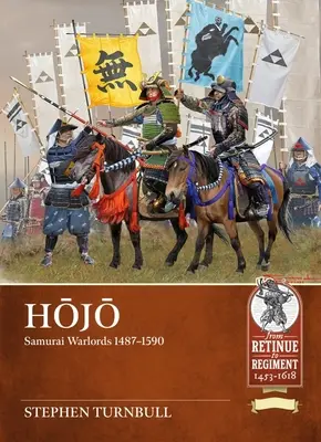 Hojo: Samurai-Kriegsherren 1487-1590 - Hojo: Samurai Warlords 1487-1590