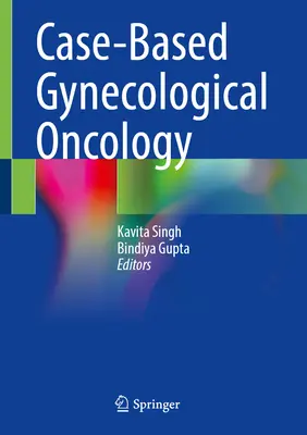 Fallbasierte gynäkologische Onkologie - Case-Based Gynecological Oncology